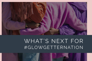 What's Next for #glowgetternation